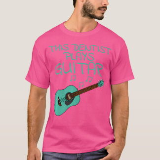 Camiseta Este Dentista Juega Música Guitarista Acústica De 