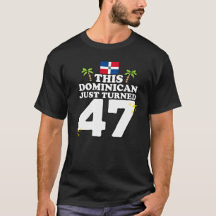 Camiseta Este dominicano acaba de cumplir 47 años Dominican