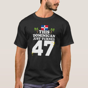 Camiseta Este dominicano acaba de cumplir 47 años Dominican