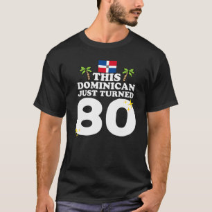 Camiseta Este dominicano acaba de cumplir 80 años 80º domin