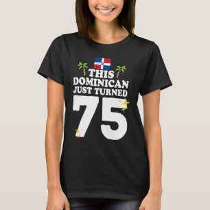 Camiseta Este dominicano de 75 años acaba de cumplir 75 año