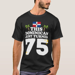 Camiseta Este dominicano de 75 años acaba de cumplir 75 año