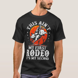 Camiseta Este En Mi Primer Rodeo Es Mi Segundo Bull Riding