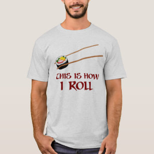 Camiseta Éste es cómo rollo de sushi de I