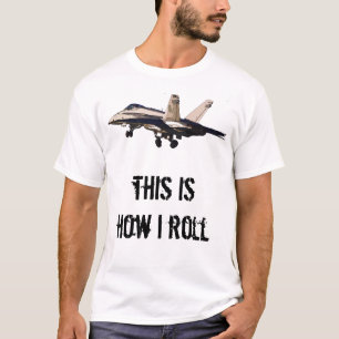 Camiseta Éste es cómo ruedo - el despegue FA-18
