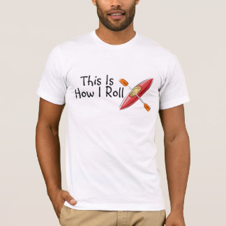Camiseta Éste es cómo ruedo (el kajak)