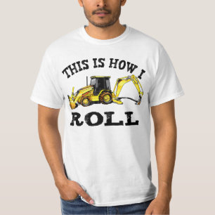 Camiseta Éste es cómo ruedo - retroexcavadora