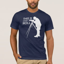 Camiseta Éste es cómo ruedo tomo las fotografías