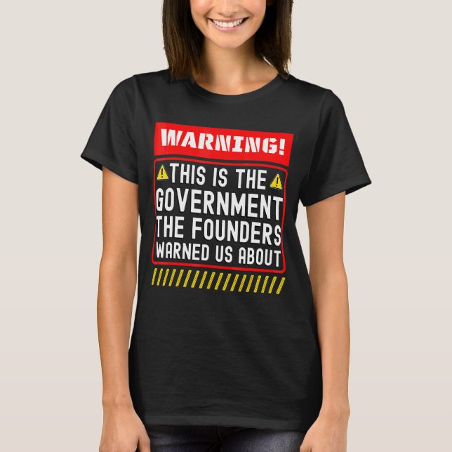 Camiseta Este Es El Gobierno Del Que Los Fundadores Nos Adv (Anverso)