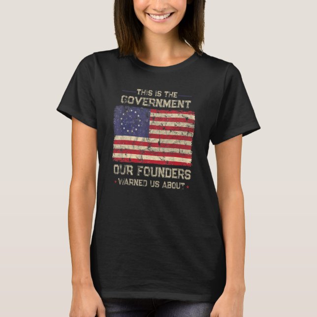 Camiseta Este Es El Gobierno Que Nuestros Fundadores Nos Ad (Anverso)