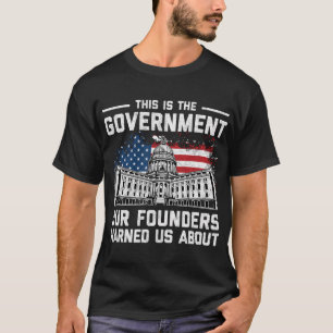 Camiseta Este Es El Gobierno Que Nuestros Fundadores Nos Ad