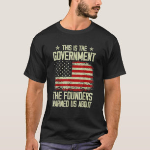 Camiseta Este Es El Gobierno Que Nuestros Fundadores Nos Ad