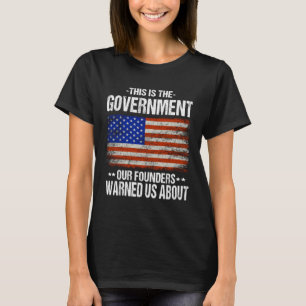 Camiseta Este es el gobierno que nuestros fundadores nos ad