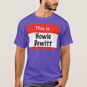 Camiseta Este es Howie Dewitt