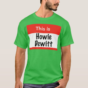 Camiseta Este es Howie Dewitt
