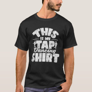 Camiseta Este Es Mi Baile Tap Dancing Tap Dancer Tap Dance