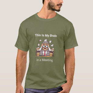 Camiseta "Este Es Mi Cerebro en una Reunión"
