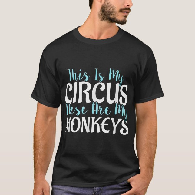 Camiseta Este es mi circo Estos son mis monos (Anverso)