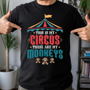 Camiseta Este es mi circo, estos son mis monos