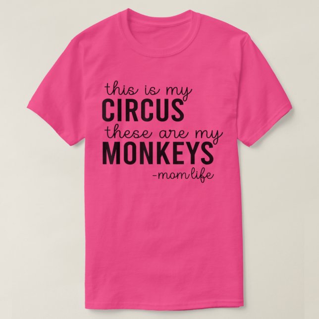 Camiseta Este Es Mi Circo, Estos Son Mis Monos Mo (Diseño del anverso)