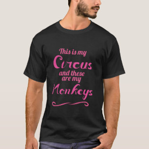 Camiseta Este es mi circo y estas son mujeres de mis monos