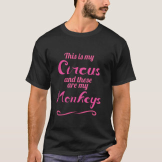 Camiseta Este es mi circo y estas son mujeres de mis monos