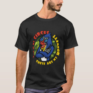 Camiseta Este Es Mi Circo Y Estos Son Mis Monos Mandril