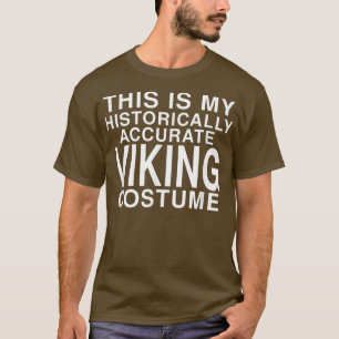Camiseta Este Es Mi Costume De Viking Históricamente Precis