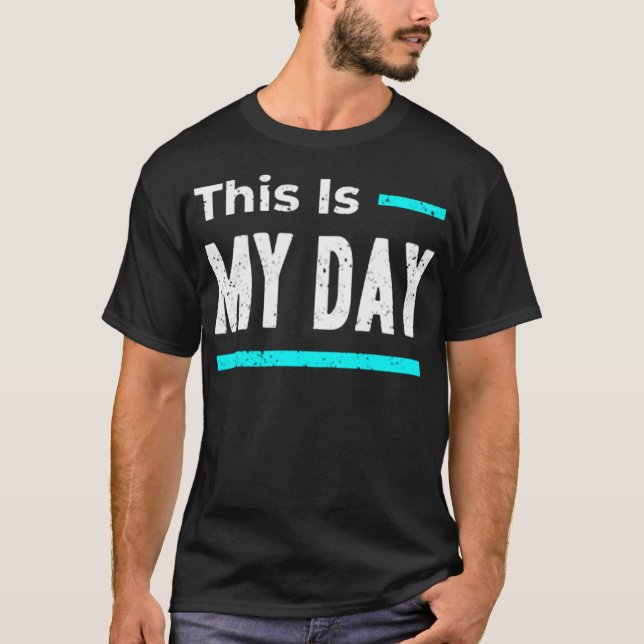 Camiseta Este es mi día (Anverso)