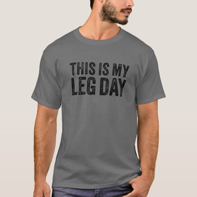 Camiseta Este Es Mi Día De La Pierna Divertido Gimnasio Ten (Anverso)