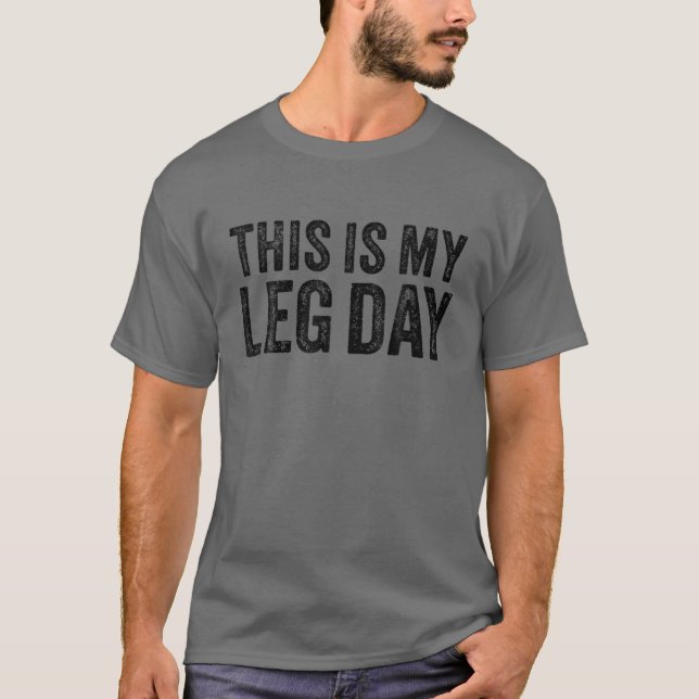 Camiseta Este Es Mi Día De La Pierna Divertido Gimnasio Ten (Anverso)