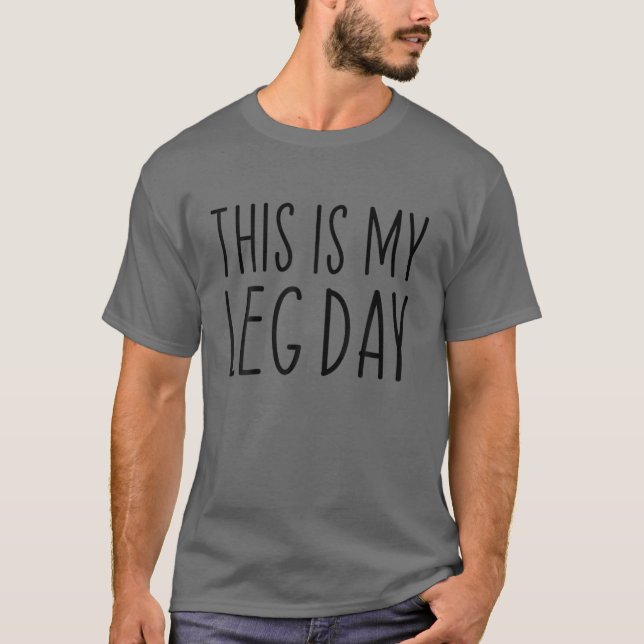 Camiseta Este Es Mi Día De La Pierna Divertido Gimnasio Ten (Anverso)