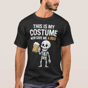 Camiseta este es mi disfraz ahora dame una cerveza esquelet