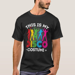 Camiseta Este Es Mi Disfraz De Disco Años 70 80 Fiesta Ropa