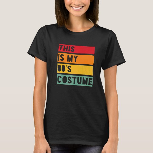 Camiseta Este es mi disfraz de los 80 (Anverso)