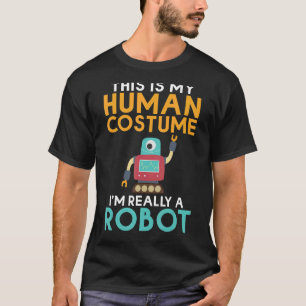 Camiseta Este es mi disfraz de ser humano, soy un robot.