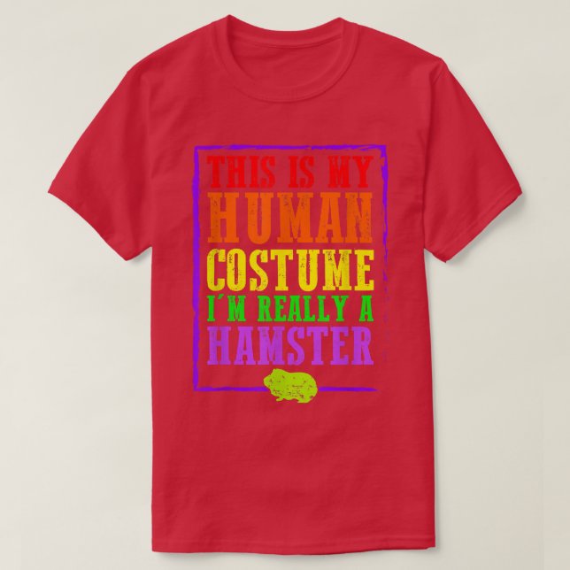 Camiseta Este es mi disfraz humano, en realidad soy un Hams (Diseño del anverso)