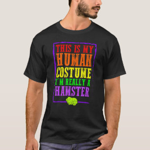 Camiseta Este es mi disfraz humano, en realidad soy un Hams