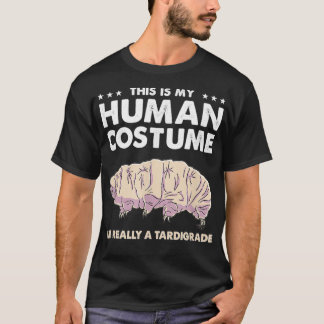 Camiseta Este Es Mi Disfraz Humano. Soy Realmente Tardigrad