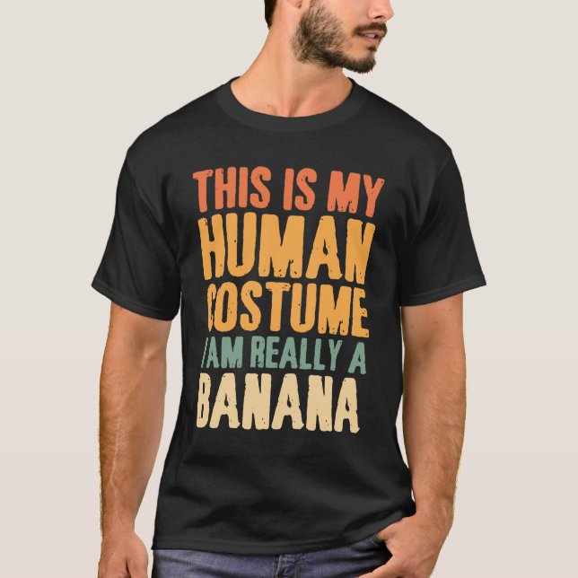 Camiseta Este es mi disfraz humano. Soy realmente un banano (Anverso)
