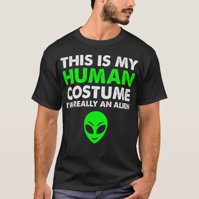 Camiseta Este es mi disfraz humano, soy realmente un extran (Anverso)