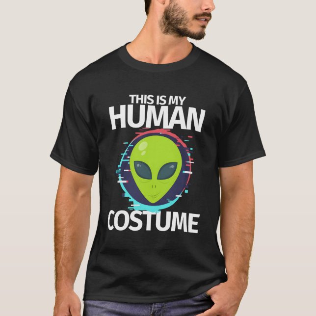 Camiseta Este Es Mi Disfraz Humano, Soy Realmente Un Extran (Anverso)