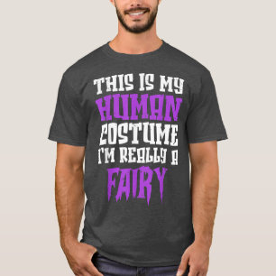 Camiseta Este Es Mi Disfraz Humano. Soy Realmente Un Fairy 