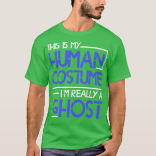 Camiseta Este Es Mi Disfraz Humano. Soy Realmente Un Fantas