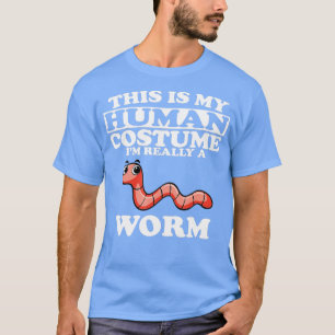 Camiseta Este Es Mi Disfraz Humano. Soy Realmente Un Gusano