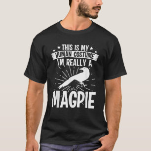 Camiseta Este es mi disfraz humano. Soy realmente un MAGPIE