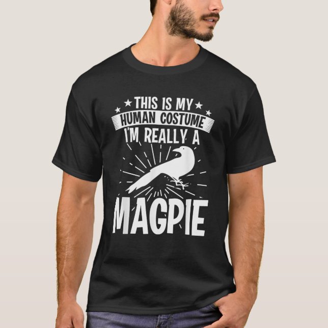 Camiseta Este es mi disfraz humano. Soy realmente un MAGPIE (Anverso)