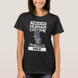 Camiseta Este es mi disfraz humano, soy realmente un topo
