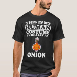 Camiseta Este es mi disfraz humano, soy realmente una cebol