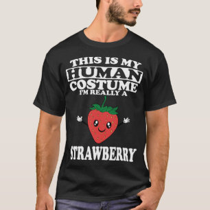 Camiseta Este es mi disfraz humano. Soy realmente una fresa
